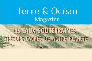 "Les enjeux d’une gestion durable des eaux souterraines : du local au global" - un grand entretien dans la revue "Terre &amp; Océan"